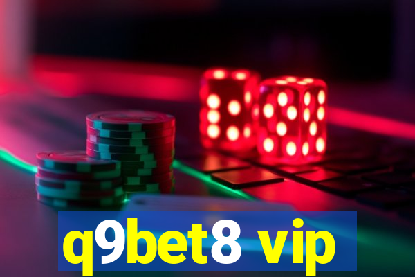 q9bet8 vip